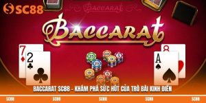 Baccarat SC88 - Khám Phá Sức Hút Của Trò Bài Kinh Điển