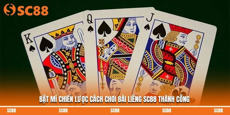 Bật mí chiến lược cách chơi bài liêng SC88 thành công