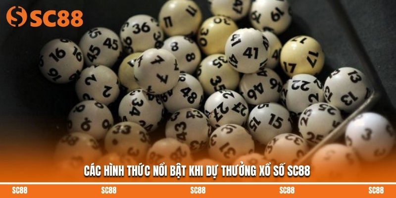 Các hình thức nổi bật khi dự thưởng xổ số SC88