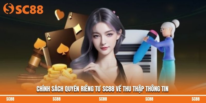Chính sách quyền riêng tư SC88 về thu thập thông tin
