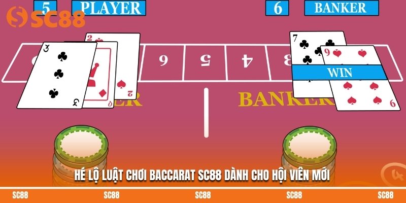 Hé lộ luật chơi Baccarat SC88 dành cho hội viên mới