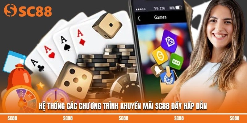 Hệ thống các chương trình khuyến mãi SC88 đầy hấp dẫn