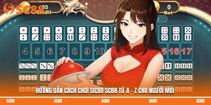 Hướng dẫn cách chơi Sicbo SC88 từ A - Z cho người mới