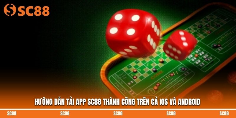 Hướng dẫn tải app SC88 thành công trên cả iOS và Android