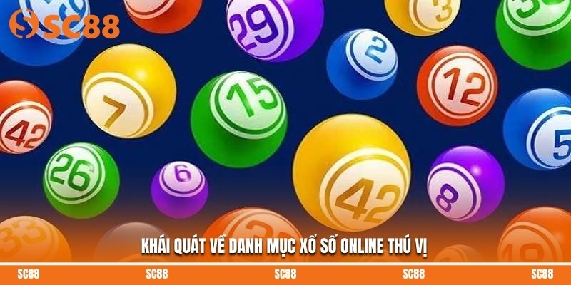Khái quát về danh mục xổ số online thú vị