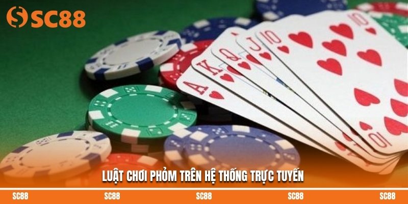 Luật chơi Phỏm trên hệ thống trực tuyến