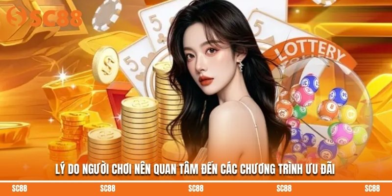 Lý do người chơi nên quan tâm đến các chương trình ưu đãi