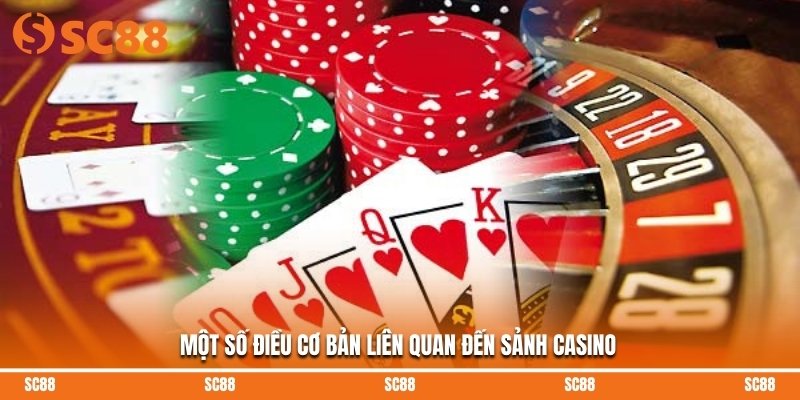 Một số điều cơ bản liên quan đến sảnh casino