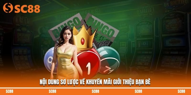 Nội dung sơ lược về khuyến mãi giới thiệu bạn bè